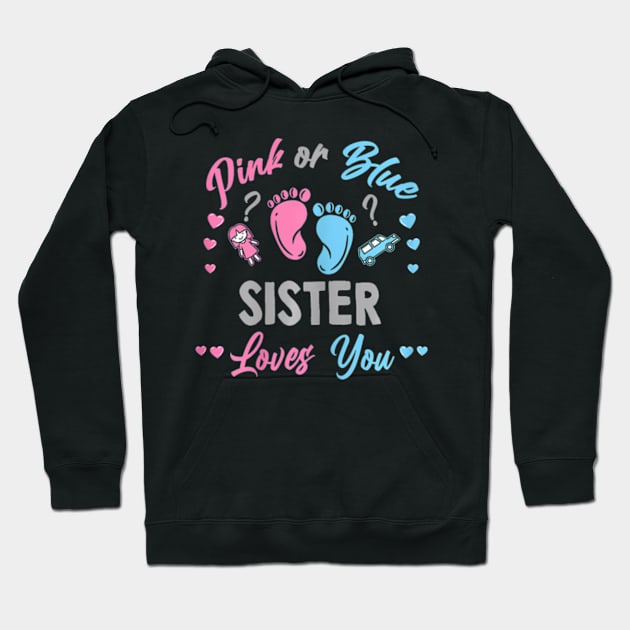 Pink Or Blue Sister Loves You Gender Reveal Hoodie by Eduardo